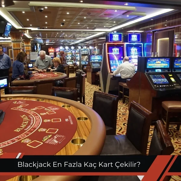 Blackjack En Fazla Kaç Kart Çekilir