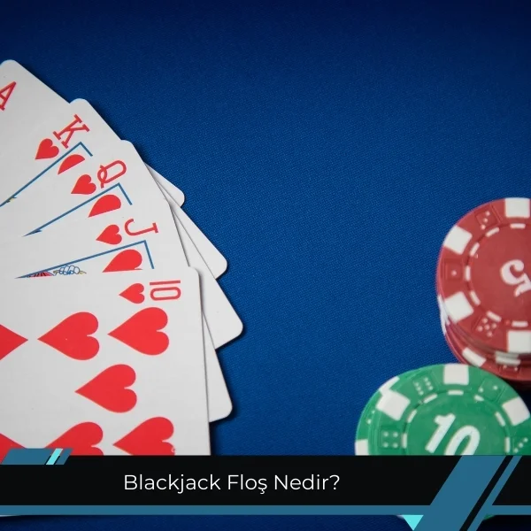 Blackjack Floş Nedir