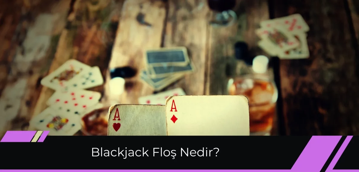 Blackjack Floş Nedir Yan Bahis Dizilim Çeşitleri